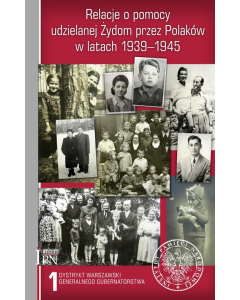 Relacje o pomocy udzielanej Żydom przez Polaków w latach 1939-1945