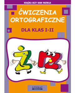 Ćwiczenia ortograficzne dla klas I-II. Ż - RZ