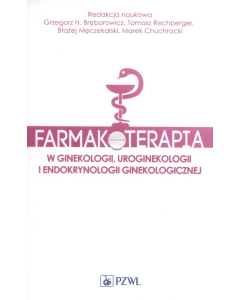 Farmakoterapia w ginekologii, uroginekologii i endokrynologii ginekologicznej
