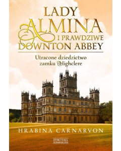 Lady Almina i prawdziwe Downton Abbey