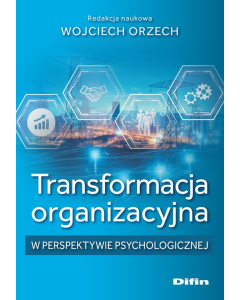 Transformacja organizacyjna w perspektywie psychologicznej