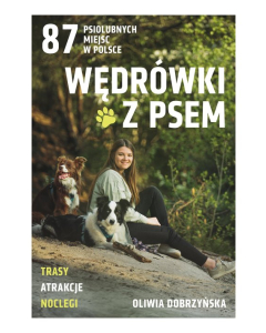 Wędrówki z psem. 87 psiolubnych miejsc w Polsce