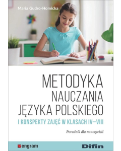 Metodyka nauczania języka polskiego i konspekty zajęć w klasach IV-VIII