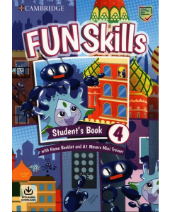 Fun Skills Level 4 Movers Students Book with Home Booklet and Mini Trainer with Downloadable Audio