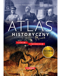 Atlas historyczny. Liceum i Technikum