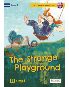 Czytam po angielsku The Strange Playground / Tajemniczy plac zabaw