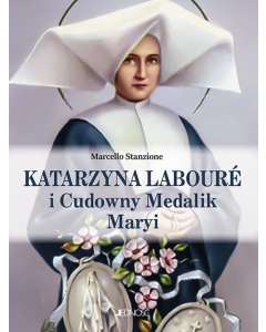 Katarzyna Labouré i Cudowny Medalik Maryi