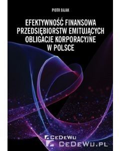 Efektywność finansowa przedsiębiorstw emitujących obligacje korporacyjne w Polsce