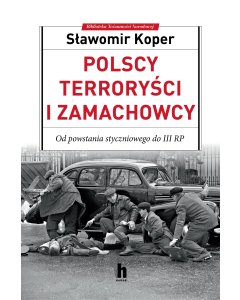 Polscy terroryści i zamachowcy.