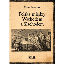 Polska między Wschodem a Zachodem