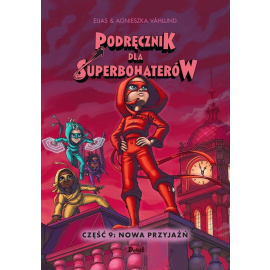 Podręcznik dla superbohaterów Część 9 Nowa przyjaźń