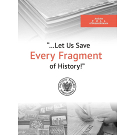 The Archive Full of Remembrance „Let Us Save Every Piece of History!”