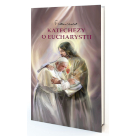 Katechezy o Eucharystii