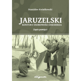 Jaruzelski Kontury osobowości żołnierza Zapis pamięci