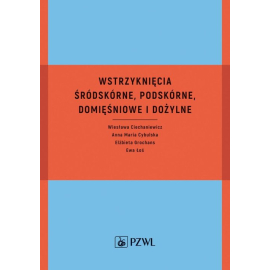 Wstrzyknięcia śródskórne, podskórne, domięśniowe i dożylne