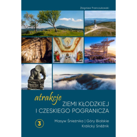 Atrakcje Ziemi Kłodzkiej i czeskiego pogranicza Masyw Śnieżnika i Góry Bialskie Králický Sněžník