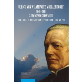 Ulrich von Wilamowitz-Moellendorf 1848-1981 z urodzenia Kujawianin