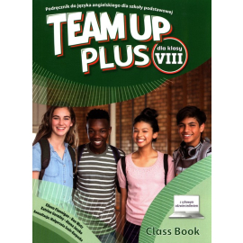 Team Up Plus 8 Podręcznik do języka angielskiego dla szkoły podstawowej
