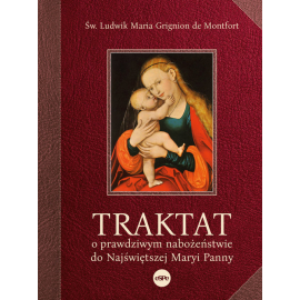Traktat o prawdziwym nabożeństwie do najświętszej Maryi Panny