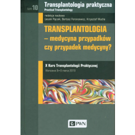 Transplantologia praktyczna Tom 10