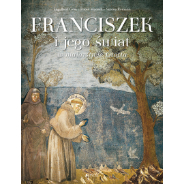 Franciszek i jego świat w malarstwie Giotta