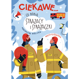 Co robią strażacy i strażaczki