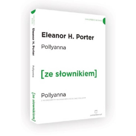 Pollyanna z podręcznym słownikiem angielsko-polskim