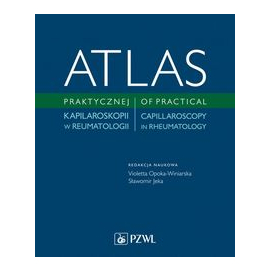 Atlas praktycznej kapilaroskopii w reumatologi