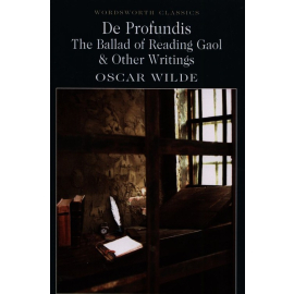 De Profundis The Ballad of Reading Gaol & Other Writings