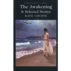 The Awakening & Selected Stories