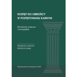 Dostęp do obrońcy w postępowaniu karnym. Standardy krajowe i europejskie