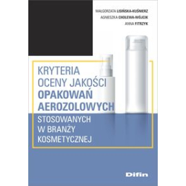 Kryteria oceny jakości opakowań aerozolowych stosowanych w branży kosmetycznej