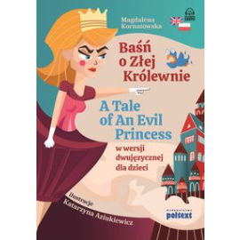 Baśń o Złej Królewnie A Tale of An Evil Princess
