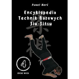 Encyklopedia technik bazowych Jiu-Jitsu. Tom 4