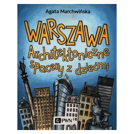 Warszawa Architektoniczne spacery z dziećmi