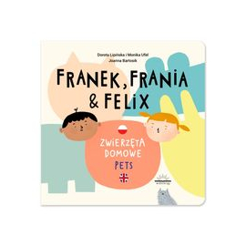 Franek Frania i Felix Zwierzęta domowe Pets