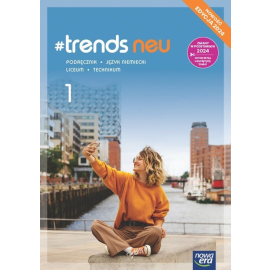 Nowa język niemiecki #trends neu 1 podręcznik liceum i technikum EDYCJA 2024