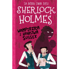 Klasyka dla dzieci Sherlock Holmes Tom 8 Wampirzyca z hrabstwa Sussex