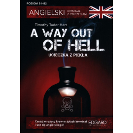 Angielski Kryminał z ćwiczeniami A Way Out of Hell. Ucieczka z piekła