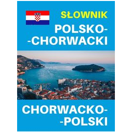 Słownik polsko-chorwacki chorwacko-polski
