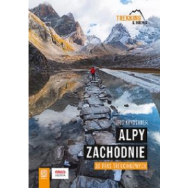 Alpy Zachodnie 30 wielodniowych tras trekkingowych