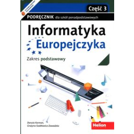 Informatyka Europejczyka Podręcznik Zakres podstawowy Część 3