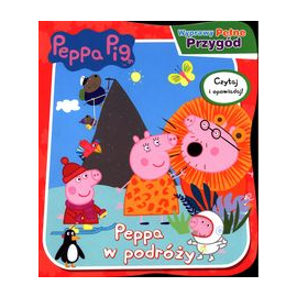 Peppa Pig Wyprawy pełne przygód Peppa w podróży