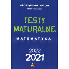 Testy matualne Matematyka 2021/2022 Poziom podstawowy