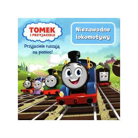 Tomek i przyjaciele Niezawodne lokomotywy