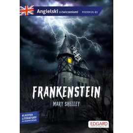 Angielski Frankenstein Adaptacja powieści z ćwiczeniami