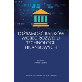 Tożsamość banków wobec rozwoju technologii finansowych