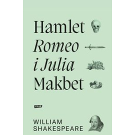 Hamlet  Romeo i Julia Makbet