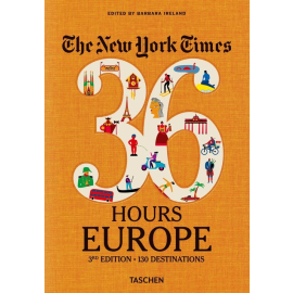 The New York Times 36 Hours Europe. 3rd Edition
