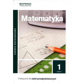 Matematyka 1 Podręcznik Część 2. Zakres rozszerzony